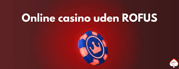 Casino Online Uden Rufus Spil Uden Begrænsninger