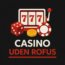Casino Uden ROFUS i Danmark En Guide til 2026 417973253